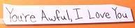 You're Awful, I Love You [Ludo Fan Guild] banner